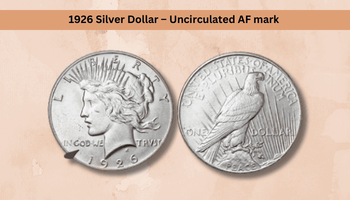 1926 Silver Dollar – Uncirculated AF mark