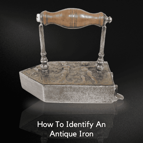 Antique Irons Value - How To Identify An Antique Iron