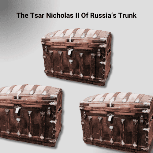 The Tsar Nicholas II Of Russia’s Trunk
