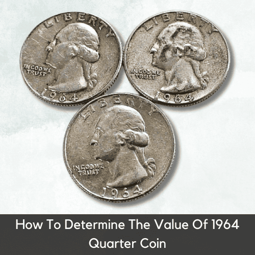 How To Determine The Value Of 1964 Quarter Coin