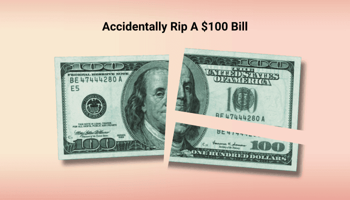Accidentally Rip A $100 Bill