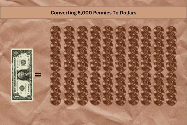 Converting 5,000 Pennies To Dollars: A Step-By-Step Guide