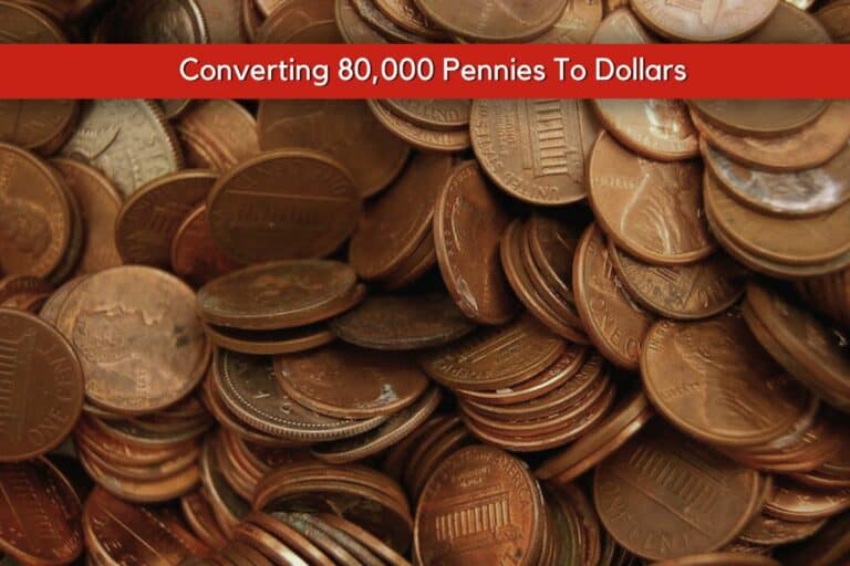 Converting 80,000 Pennies To Dollars