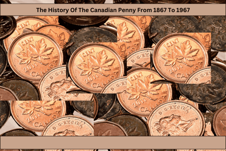 The History Of The Canadian Penny From 1867 To 1967