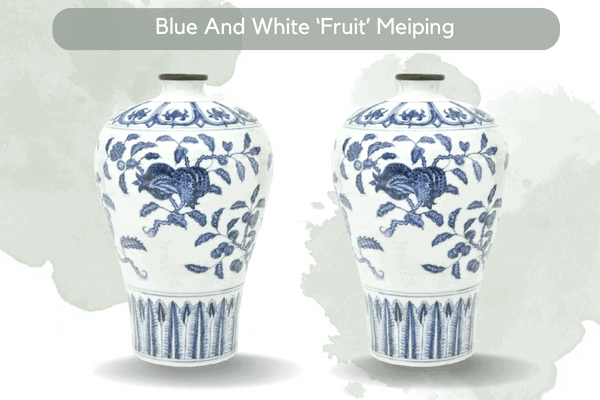 Most Valuable Fine China - Blue and White ‘Fruit’ Meiping