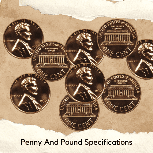 Penny And Pound Specifications