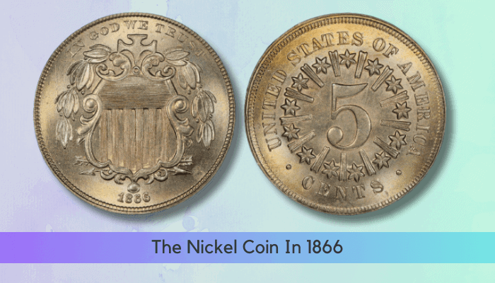 The Introduction Of The Nickel Coin In 1866